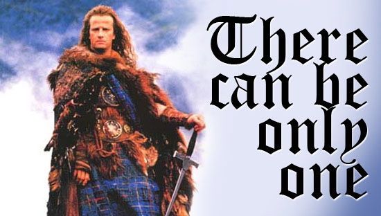 Highlander - there can be only one