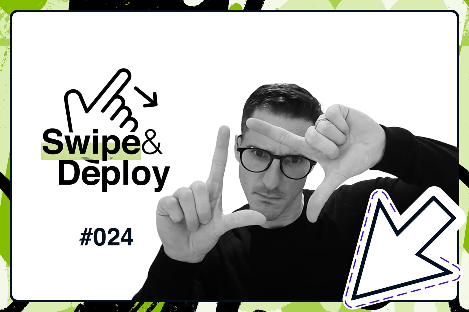 Swipe & Deploy 24 blog hero image of a man making a frame with his fingers.
